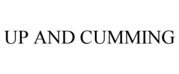 UP AND CUMMING trademark