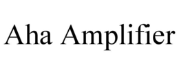 AHA AMPLIFIER trademark