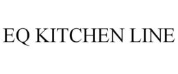 EQ KITCHEN LINE trademark