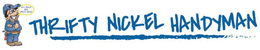 IN A PICKLE? CALL THRIFTY NICKEL! THRIFTY NICKEL HANDYMAN trademark