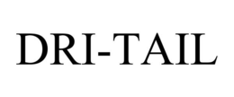 DRI-TAIL trademark