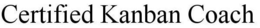 CERTIFIED KANBAN COACH trademark