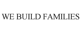 WE BUILD FAMILIES trademark