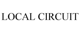 LOCAL CIRCUIT trademark