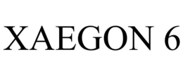 XAEGON 6 trademark