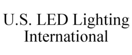 U.S. LED LIGHTING INTERNATIONAL trademark
