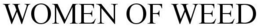WOMEN OF WEED trademark