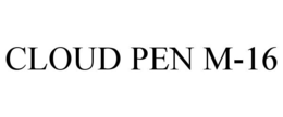 CLOUD PEN M-16 trademark