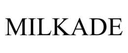 MILKADE trademark