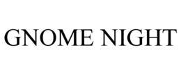 GNOME NIGHT trademark