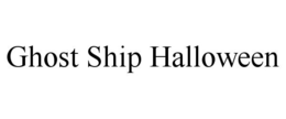 GHOST SHIP HALLOWEEN trademark