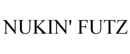 NUKIN' FUTZ trademark