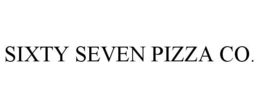 SIXTY SEVEN PIZZA CO. trademark