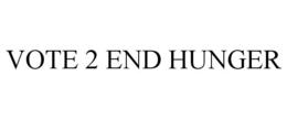 VOTE 2 END HUNGER trademark