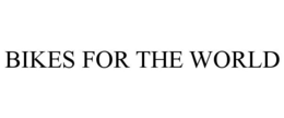 BIKES FOR THE WORLD trademark