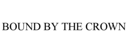 BOUND BY THE CROWN trademark