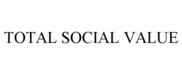 TOTAL SOCIAL VALUE trademark