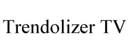 TRENDOLIZER TV trademark