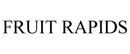 FRUIT RAPIDS trademark