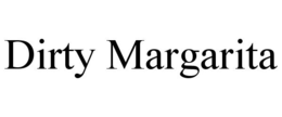 DIRTY MARGARITA trademark