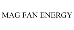 MAG FAN ENERGY trademark