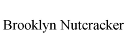 BROOKLYN NUTCRACKER trademark