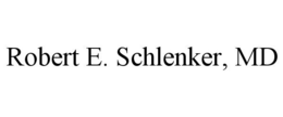 ROBERT E. SCHLENKER, MD trademark