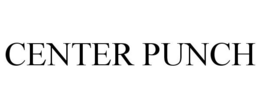 CENTER PUNCH trademark