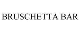 BRUSCHETTA BAR trademark