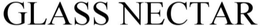 GLASS NECTAR trademark