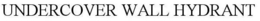UNDERCOVER WALL HYDRANT trademark