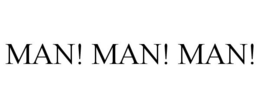 MAN! MAN! MAN! trademark