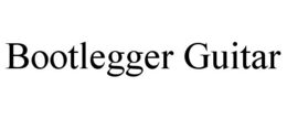 BOOTLEGGER GUITAR trademark