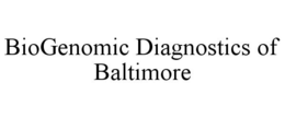 BIOGENOMIC DIAGNOSTICS OF BALTIMORE trademark