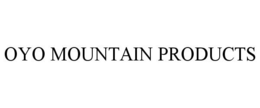 OYO MOUNTAIN PRODUCTS trademark
