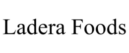 LADERA FOODS trademark