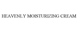 HEAVENLY MOISTURIZING CREAM trademark