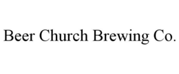 BEER CHURCH BREWING CO. trademark