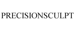 PRECISION SCULPT trademark