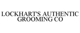 LOCKHART'S AUTHENTIC GROOMING CO trademark