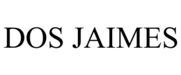 DOS JAIMES trademark