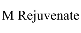 M REJUVENATE trademark