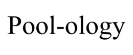POOL-OLOGY trademark
