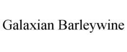 GALAXIAN BARLEYWINE trademark