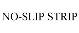 NO-SLIP STRIP trademark