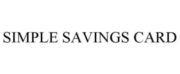 SIMPLE SAVINGS CARD trademark