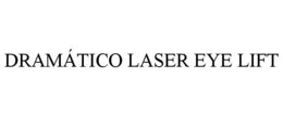 DRAMÁTICO LASER EYE LIFT trademark