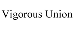 VIGOROUS UNION trademark