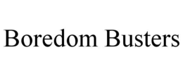 BOREDOM BUSTERS trademark