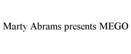 MARTY ABRAMS PRESENTS MEGO trademark